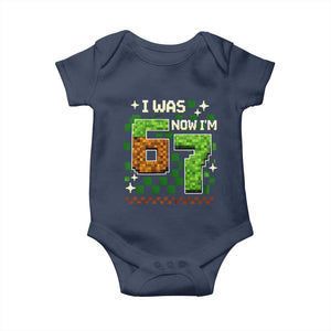 I Was 6 Now Im 7 Baby Onesie Funny Six Seven 7th Birthday 67 Gaming Meme TS10 Navy Print Your Wear