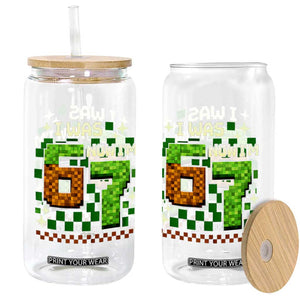 I Was 6 Now Im 7 Glass Can Funny Six Seven 7th Birthday 67 Gaming Meme TS10 Print Your Wear