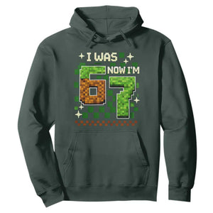 I Was 6 Now Im 7 Hoodie Funny Six Seven 7th Birthday 67 Gaming Meme TS10 Dark Forest Green Print Your Wear