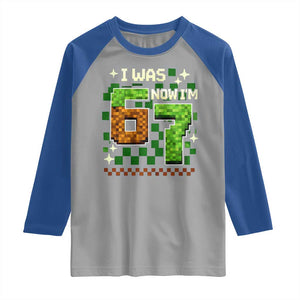 I Was 6 Now Im 7 Raglan Shirt Funny Six Seven 7th Birthday 67 Gaming Meme TS10 Sport Gray Royal Print Your Wear