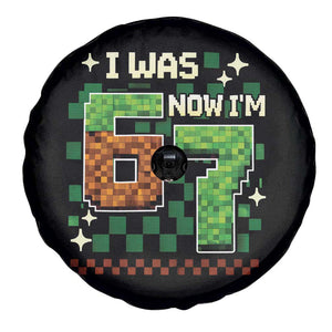 I Was 6 Now Im 7 Spare Tire Cover Funny Six Seven 7th Birthday 67 Gaming Meme TS10 Print Your Wear
