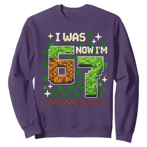 I Was 6 Now Im 7 Sweatshirt Funny Six Seven 7th Birthday 67 Gaming Meme TS10 Purple Print Your Wear