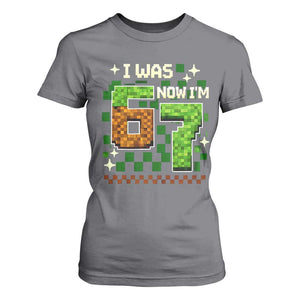 I Was 6 Now Im 7 T Shirt For Women Funny Six Seven 7th Birthday 67 Gaming Meme TS10 Charcoal Print Your Wear