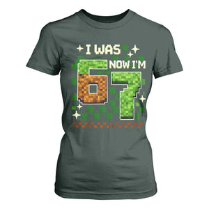 I Was 6 Now Im 7 T Shirt For Women Funny Six Seven 7th Birthday 67 Gaming Meme TS10 Dark Forest Green Print Your Wear