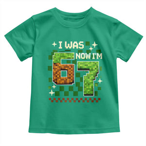 I Was 6 Now Im 7 Toddler T Shirt Funny Six Seven 7th Birthday 67 Gaming Meme TS10 Irish Green Print Your Wear