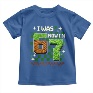 I Was 6 Now Im 7 Toddler T Shirt Funny Six Seven 7th Birthday 67 Gaming Meme TS10 Royal Blue Print Your Wear