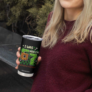 I Was 6 Now Im 7 Tumbler Cup Funny Six Seven 7th Birthday 67 Gaming Meme TS10 Print Your Wear