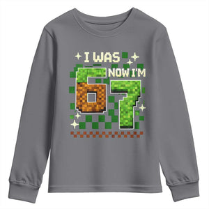 I Was 6 Now Im 7 Youth Sweatshirt Funny Six Seven 7th Birthday 67 Gaming Meme TS10 Charcoal Print Your Wear