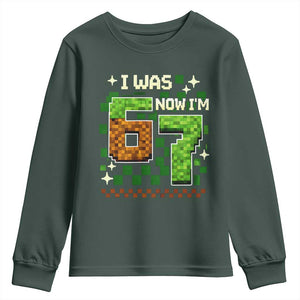 I Was 6 Now Im 7 Youth Sweatshirt Funny Six Seven 7th Birthday 67 Gaming Meme TS10 Dark Forest Green Print Your Wear