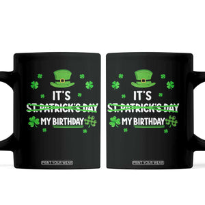 Funny Birthday St Patricks Day Coffee Mug Funny Shamrock Born Lucky Irish Bday TS10 Black Print Your Wear