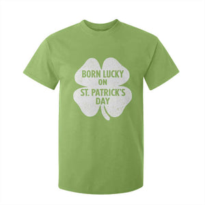 Born Lucky On St Patricks Day T Shirt For Kid Irish Birthday Bday Shamrock Clovers TS10 Lime Print Your Wear