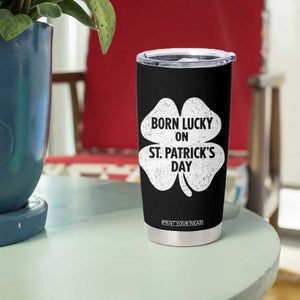 Born Lucky On St Patricks Day Tumbler Cup Irish Birthday Bday Shamrock Clovers TS10 Print Your Wear