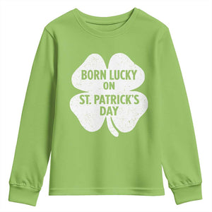 Born Lucky On St Patricks Day Youth Sweatshirt Irish Birthday Bday Shamrock Clovers TS10 Lime Print Your Wear