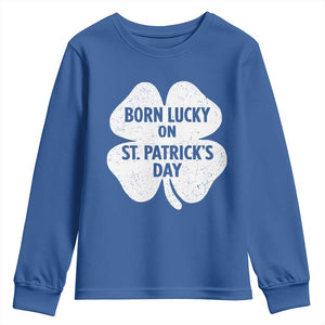 Born Lucky On St Patricks Day Youth Sweatshirt Irish Birthday Bday Shamrock Clovers TS10 Royal Blue Print Your Wear