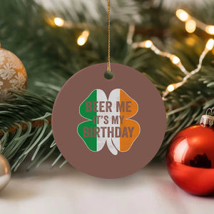 Funny Birthday St Patricks Day Ceramic Ornament Beer Me Its My Birthday Ireland Irish Shamrock TS10 1pc Mocha Print Your Wear