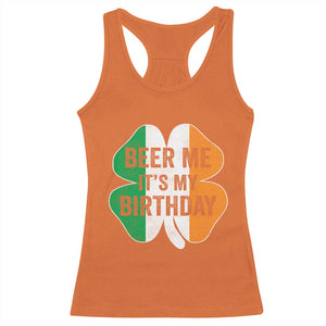 Funny Birthday St Patricks Day Racerback Tank Top Beer Me Its My Birthday Ireland Irish Shamrock TS10 Orange Print Your Wear