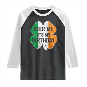 Funny Birthday St Patricks Day Raglan Shirt Beer Me Its My Birthday Ireland Irish Shamrock TS10 Black White Print Your Wear
