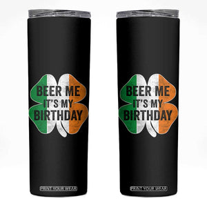 Funny Birthday St Patricks Day Skinny Tumbler Beer Me Its My Birthday Ireland Irish Shamrock TS10 Black Print Your Wear