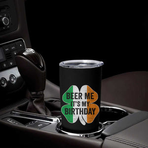 Funny Birthday St Patricks Day Tumbler Cup Beer Me Its My Birthday Ireland Irish Shamrock TS10 Print Your Wear