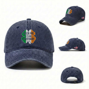 Funny Birthday St Patricks Day Washed Cotton Baseball Cap Beer Me Its My Birthday Ireland Irish Shamrock