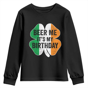 Funny Birthday St Patricks Day Youth Sweatshirt Beer Me Its My Birthday Ireland Irish Shamrock TS10 Black Print Your Wear