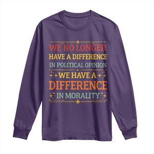 Difference In Morality Long Sleeve Shirt Political Differences Protest Rally TS10 Purple Print Your Wear