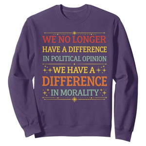 Difference In Morality Sweatshirt Political Differences Protest Rally TS10 Purple Print Your Wear