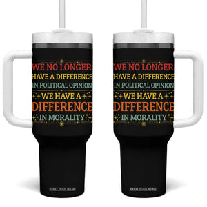 Difference In Morality Tumbler With Handle Political Differences Protest Rally TS10 One Size: 40 oz Black Print Your Wear