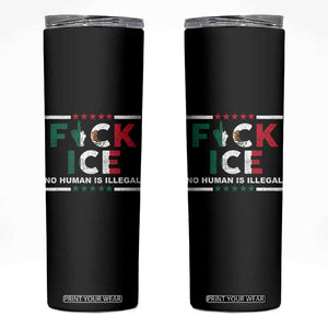 Fck Ice Skinny Tumbler Mexico Flag Mexican Immigrant Anti Immigration Enforcement TS10 Black Print Your Wear