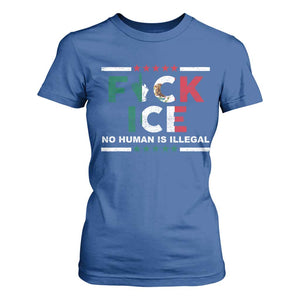 Fck Ice T Shirt For Women Mexico Flag Mexican Immigrant Anti Immigration Enforcement TS10 Royal Blue Print Your Wear