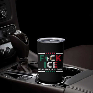 Fck Ice Tumbler Cup Mexico Flag Mexican Immigrant Anti Immigration Enforcement TS10 Print Your Wear