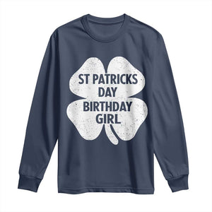 St Patricks Day Birthday Girl Long Sleeve Shirt Irish Bday Shamrock Clovers TS10 Navy Print Your Wear