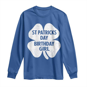St Patricks Day Birthday Girl Long Sleeve Shirt Irish Bday Shamrock Clovers TS10 Royal Blue Print Your Wear