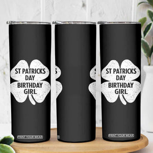 St Patricks Day Birthday Girl Skinny Tumbler Irish Bday Shamrock Clovers TS10 Print Your Wear