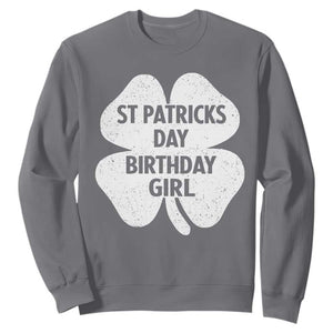 St Patricks Day Birthday Girl Sweatshirt Irish Bday Shamrock Clovers TS10 Charcoal Print Your Wear