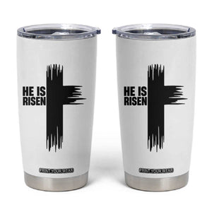 He Is Risen Tumbler Cup Christian Easter Cross TS10 White Print Your Wear
