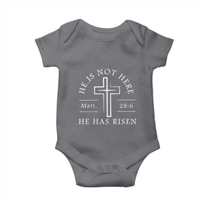 He Is Not Here He Has Risen Baby Onesie Jesus Christ Easter Cross Christian Matt 28:6 TS10 Charcoal Print Your Wear