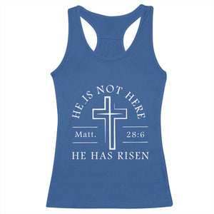 He Is Not Here He Has Risen Racerback Tank Top Jesus Christ Easter Cross Christian Matt 28:6 TS10 Royal Blue Print Your Wear