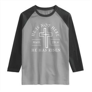 He Is Not Here He Has Risen Raglan Shirt Jesus Christ Easter Cross Christian Matt 28:6 TS10 Sport Gray Black Print Your Wear