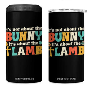 Religious Easter 4 in 1 Can Cooler Tumbler Retro Its Not About The Bunny Its About The Lamb TS10 One Size: 16 oz Black Print Your Wear