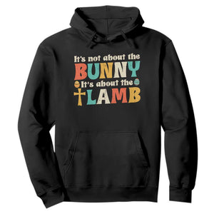 Religious Easter Hoodie Retro Its Not About The Bunny Its About The Lamb TS10 Black Print Your Wear