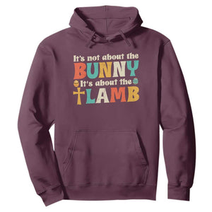 Religious Easter Hoodie Retro Its Not About The Bunny Its About The Lamb TS10 Maroon Print Your Wear