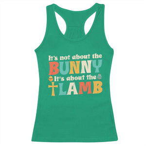 Religious Easter Racerback Tank Top Retro Its Not About The Bunny Its About The Lamb TS10 Irish Green Print Your Wear