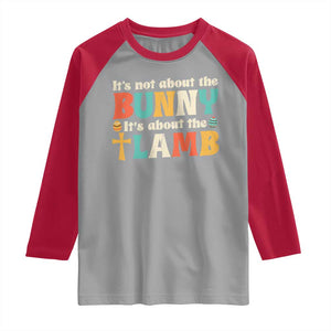 Religious Easter Raglan Shirt Retro Its Not About The Bunny Its About The Lamb TS10 Sport Gray Red Print Your Wear