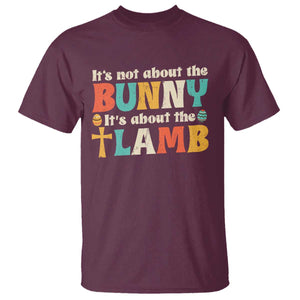 Religious Easter T Shirt Retro Its Not About The Bunny Its About The Lamb TS10 Maroon Print Your Wear