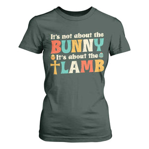 Religious Easter T Shirt For Women Retro Its Not About The Bunny Its About The Lamb TS10 Dark Forest Green Print Your Wear