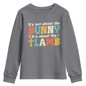 Religious Easter Youth Sweatshirt Retro Its Not About The Bunny Its About The Lamb TS10 Charcoal Print Your Wear