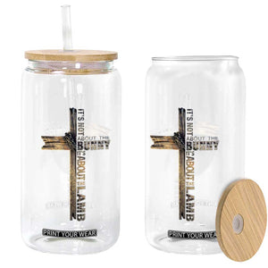 Easter Christian Glass Can Vintage Cross Farmhouse Religious Not About Bunny About the Lamb TS10 Print Your Wear