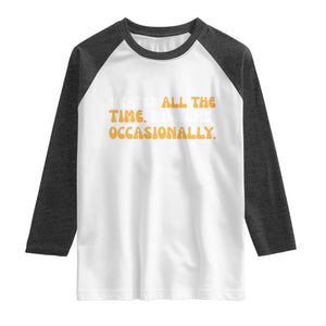 Heated All The time Rivalry Occasionally Raglan Shirt TS10 White Heather Charcoal Print Your Wear