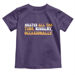 Heated All The time Rivalry Occasionally Toddler T Shirt TS10 Purple Print Your Wear